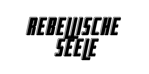 REBELLISCHĒ SEELE